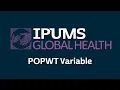 IPUMS Global Health POPWT Variable Tutorial