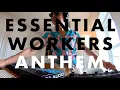 ESSENTIAL WORKERS ANTHEM