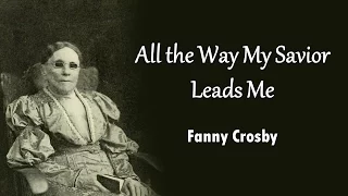 All The Way My Savior Leads Me 