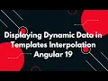 Angular 19 Tutorial Master Interpolation for Dynamic Data Binding