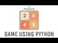 Day 05 2048 Game Made Using Python Python Project