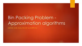Bin packing problem - Approximation Algorithms