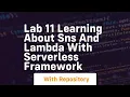 Lab 11 learning about sns and lambda with serverless framework