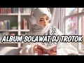 Lagu ALBUM SHOLAWAT HOREG DJ TROTOK MBEDIL BASS MANTAP 