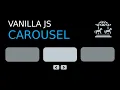 How to make a Vanilla JS Carousel