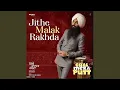 Lagu Jithe Malak Rakhda