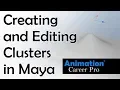 Creating Clusters and Painting Cluster Weights in Autodesk Maya