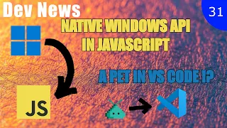 A pet in Visual Studio Code and Windows APIs in JavaScript - Developer News