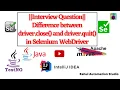 driver close vs driver quit in Selenium Top Interview Question Explained WebDriver Tutorial