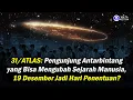 ATLAS: Pengunjung Antarbintang yang Bisa Mengubah Sejarah Manusia — 19 Desember Jadi Hari Penentuan?