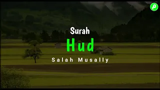 Download Surah Hud 36-44 Salah Musally صلاح المصلي Murottal Merdu (HD) MP3