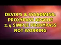 DevOps SysAdmins ProxyPass Apache 2 4 simple proxypass not working