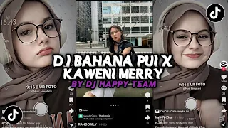 Download DJ BAHANA PUI X KAWENI MERRY HAPPY TEAM VIRAL TIKTOK 2024 MP3