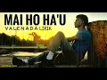 Download Lagu Lirik _ MAI HO HAU || VALENADA || Lirik Music Timor