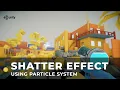 Shatter Effect Using Particle System Unity Tutorial