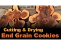 Cutting and Drying End Grain Cookies