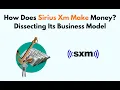 How Does Sirius Xm Make Money Dissecting Its Business Model