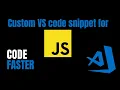 How to create custom VS code snippet - My 3 favorite snippets for JavaScript