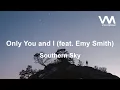Download Lagu Southern Sky - Only You and I (feat. Emy Smith)