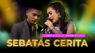 SEBATAS CERITA – Gerry Mahesa feat Anisa Rahma – Purnama Music