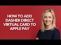 HOW TO ADD DASHER DIRECT VIRTUAL CARD TO APPLE PAY - Julia sTutorials