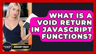 What Is A Void Return In JavaScript Functions - JavaScript Toolkit