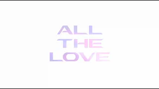 luxart1000 all the love lyric video