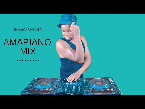 Download MP3 2020 AMAPIANO HITS [2 HOURS MIX] ROMEO MAKOTA