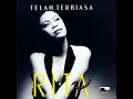 Telah Terbiasa - Rita Effendy