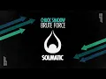 Download Lagu 'Brute Force' - Chuck Shadow