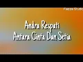 Download Lagu Andra Respati - Antara Cinta Dan Setia ( Lirik )