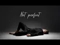 Download Lagu Ustin - Not Perfect (Lyric Video)