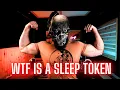 Lagu WTF IS SLEEP TOKEN? - THE DRUMMONING