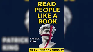 Read People Like A Book By Patrick King Full Audiobook Summary Psychology Human Behavior 
