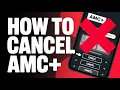 How to Cancel Your AMC Subscription - Step by Step