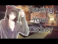 ASMR Teasing Your Catboy Rambles Boyfriend Roleplay