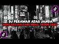 Download Lagu DJ PERAWAN ATAU JANDA ‼️ VIRAL TIKTOK 2025 YANG KALIAN CARI 