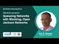 Lec 30 Queueing Networks with Blocking Open Jackson Networks