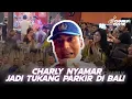 Download Lagu [HEBOH] CHARLY NYANYI NYAMAR JADI TUKANG PARKIR DI BALI‼️ - #1 Jaming Dadakan