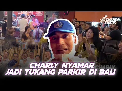 Download MP3 [HEBOH] CHARLY NYANYI NYAMAR JADI TUKANG PARKIR DI BALI‼️ - #1 Jaming Dadakan