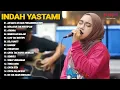 Download Lagu AIR MATA DI HARI PERSANDINGANMU - INDAH YASTAMI COVER | FULL ALBUM AKUSTIK TERBARU 2023