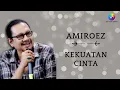 Download Lagu Amiroez - Kekuatan Cinta (Music Video)