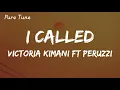 Victoria kimani - I Called ft. Peruzzi ( official lyrics video)