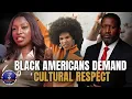 Download Lagu Stop Saying Black Americans Hate You, We Just Demand Cultural Respect