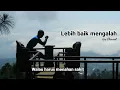 Download Lagu LEBIH BAIK MENGALAH - LAGU TERBARU 2025