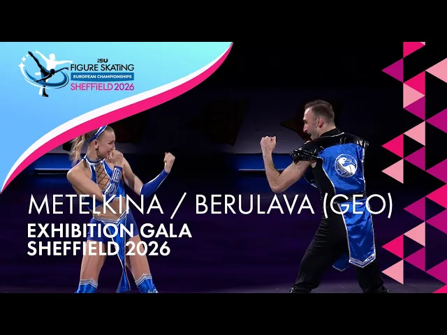 METELKINA / BERULAVA (GEO) | Exhibition Gala | ISU European Championships | Sheffield 2026