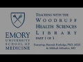 Teaching with the Woodruff Health Sciences Library Pt 1 of 3