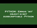 PYTHON Error int object is not subscriptable - Python