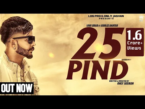 Download MP3 25 Pind - Love Brar Feat. Gurlej Akhtar (Official Music Video) | Punjabi Song