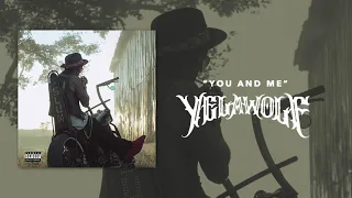 Yelawolf You And Me Official Audio 